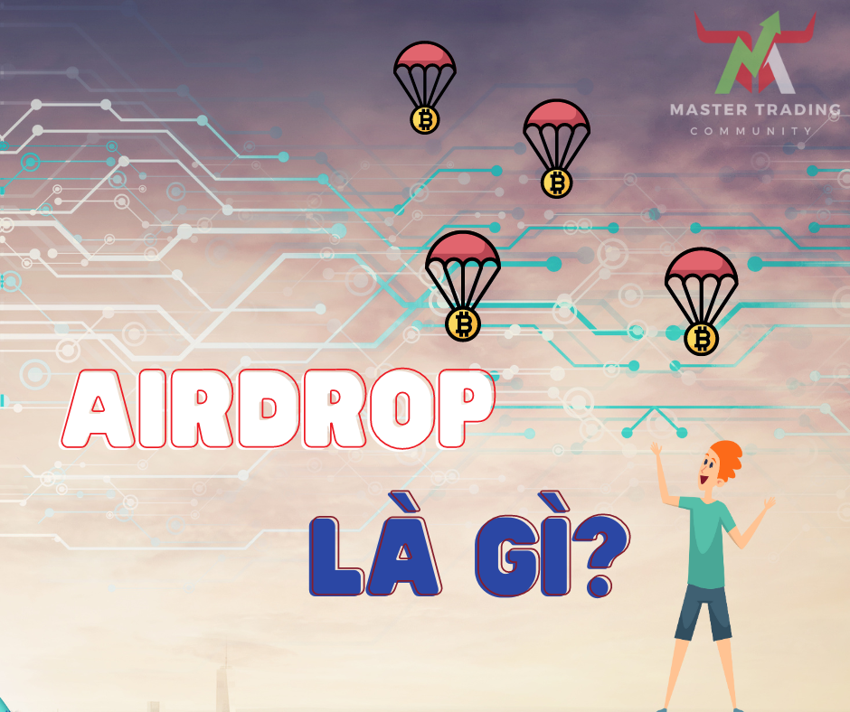 Airdrop là gì? Hướng dẫn làm Airdrop Coin “đơn giản”